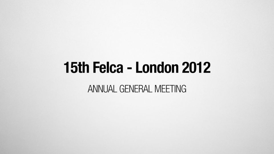 15th FELCA AGM - London 2012