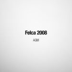 12th Felca Annual General Meeting – London 2009